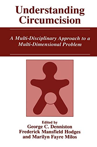 Understanding Circumcision: A Multi-Disciplinary Approach to a Multi-Dimensional Problem