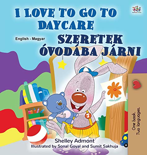 I Love to Go to Daycare (English Hungarian Bilingual Book for Kids) (English Hungarian Bilingual Collection)