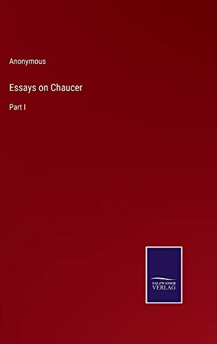 Essays on Chaucer: Part I