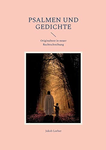 Psalmen und Gedichte: Originaltext in neuer Rechtschreibung
