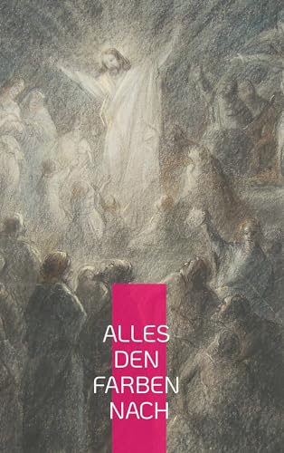 Alles den Farben nach: Anthroposophie