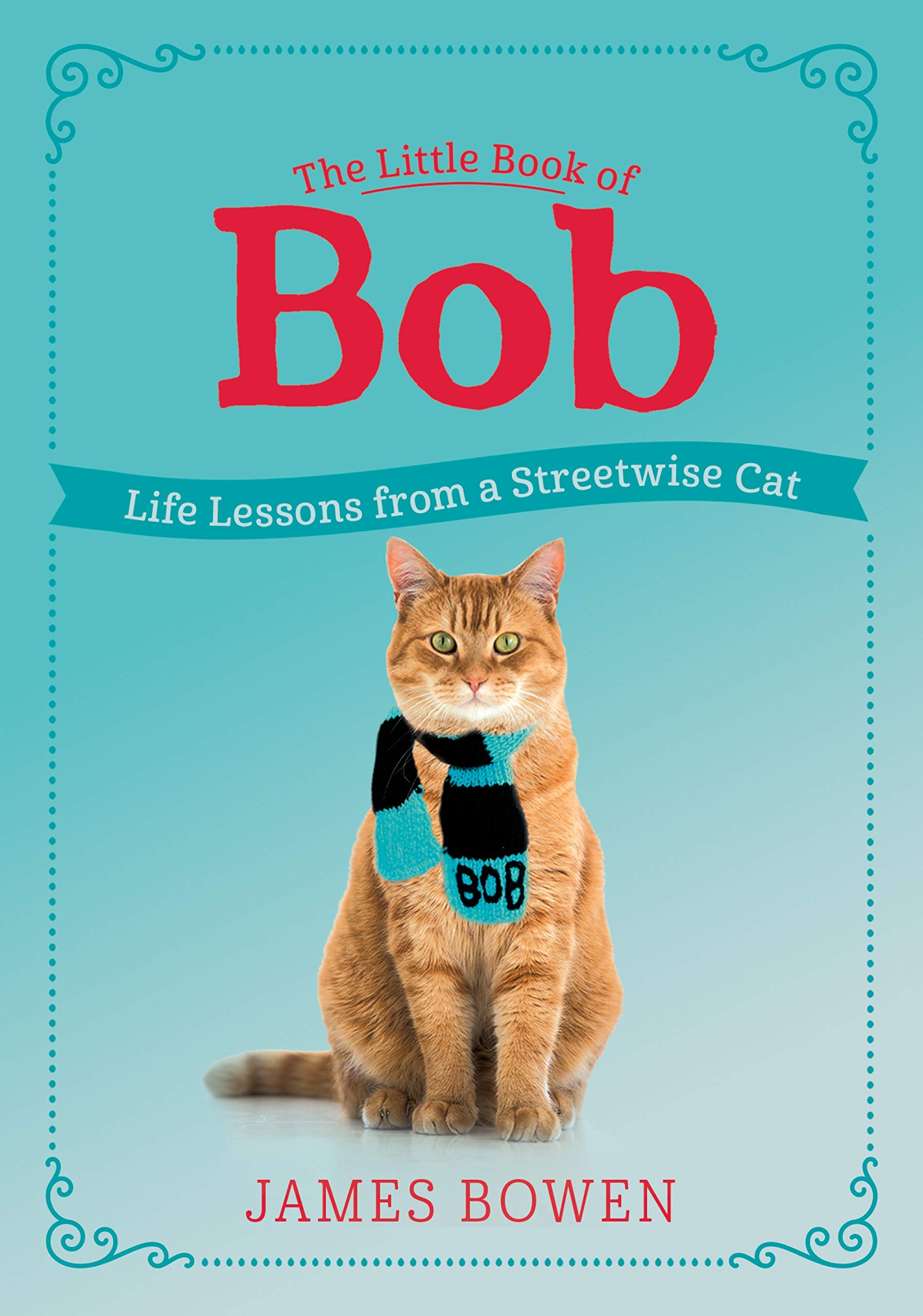 Little Book of Bob: Life Lessons from a Streetwise Cat