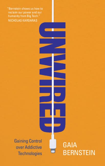 Unwired: Gaining Control over Addictive Technologies