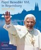 Papst Benedikt XVI. in Regensburg: Erinnerungen an ein Jahrtausendereignis