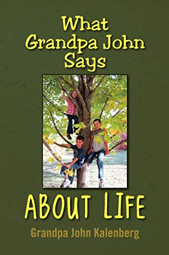 What Grandpa John Says About Life