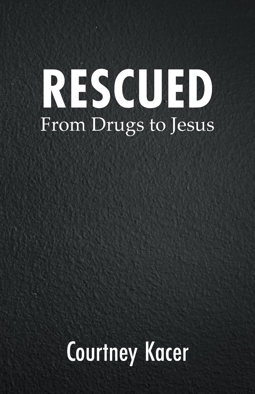 RESCUED: From Drugs to Jesus