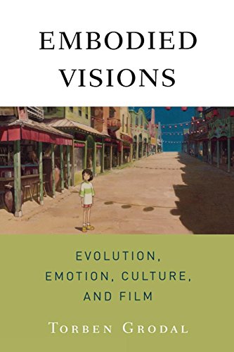 Embodied Visions: Evolution, Emotion, Culture, and Film