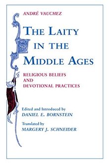 Laity in the Middle Ages, The: Religious Beliefs and Devotional Practices (Professional Services)