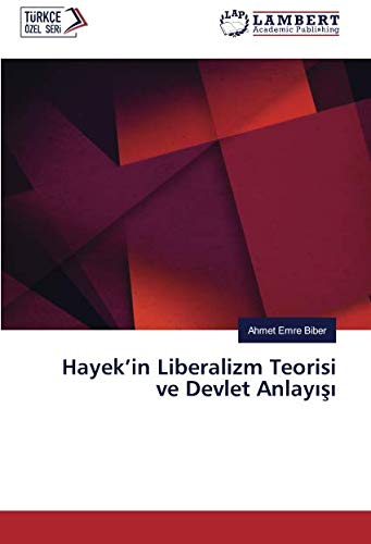 Hayek’in Liberalizm Teorisi ve Devlet Anlayışı