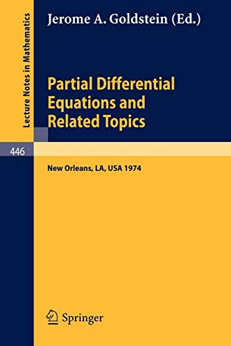 Partial Differential Equations and Related Topics: Ford Foundation Sponsored Program at Tulane University, January to May, 1974 (Lecture Notes in Mathematics (446), Band 446)