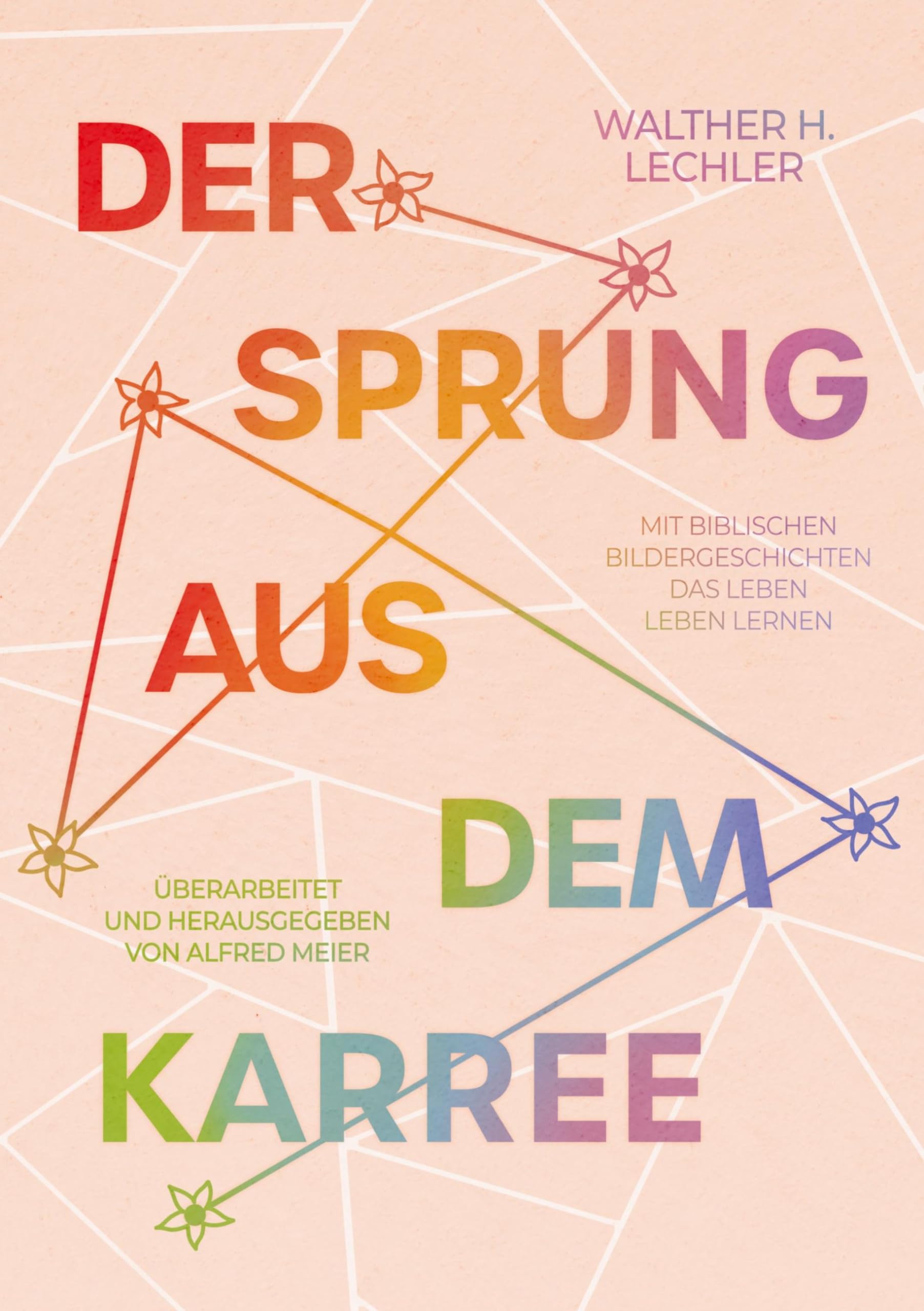 Der Sprung aus dem Karree: Mit biblischen Bildergeschichten das Leben leben lernen