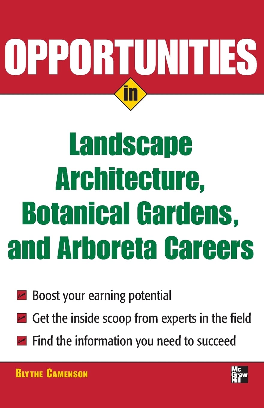 Blythe Camenson Opportunities In Landscape Architecture, Botanical Gardens And Arboreta Careers (Opportunities Inâ|Series)
