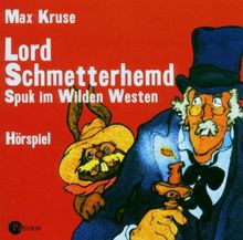 Lord Schmetterhemd. Spuk im Wilden Westen. 2 CDs