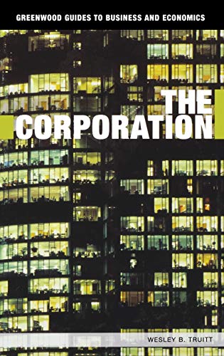 The Corporation (Greenwood Guides to Business And Economics)