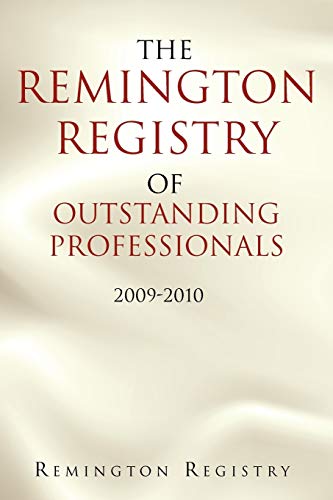 The Remington Registry of Outstanding Professionals: 2009-2010
