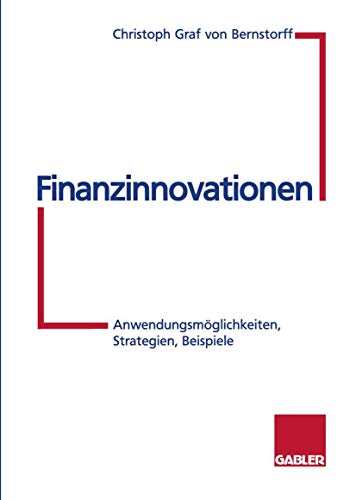 Finanzinnovationen: Anwendungsmöglichkeiten, Strategien, Beispiele (German Edition)