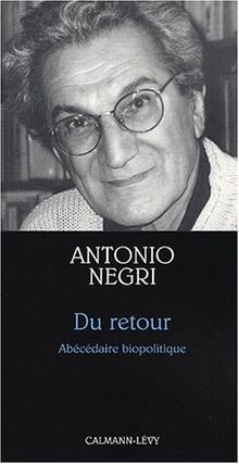 Du retour : abécédaire biopolitique : entretiens avec Anne Dufourmantelle