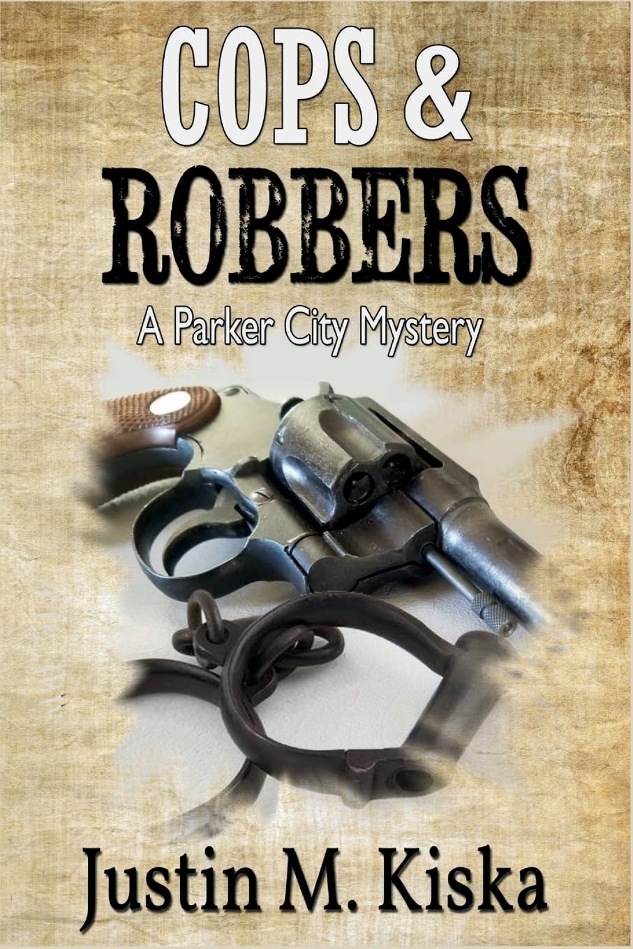 Cops & Robbers: A Parker City Mystery