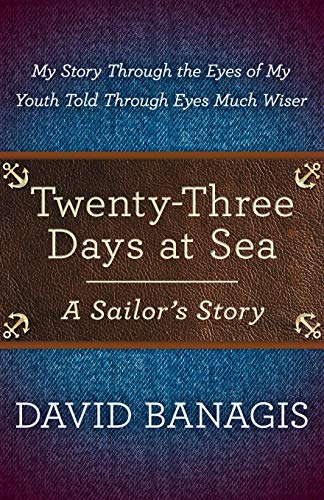 Twenty-Three Days at Sea: A Sailor's Story
