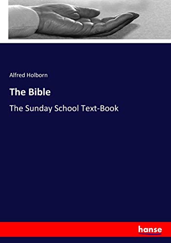 The Bible: The Sunday School Text-Book