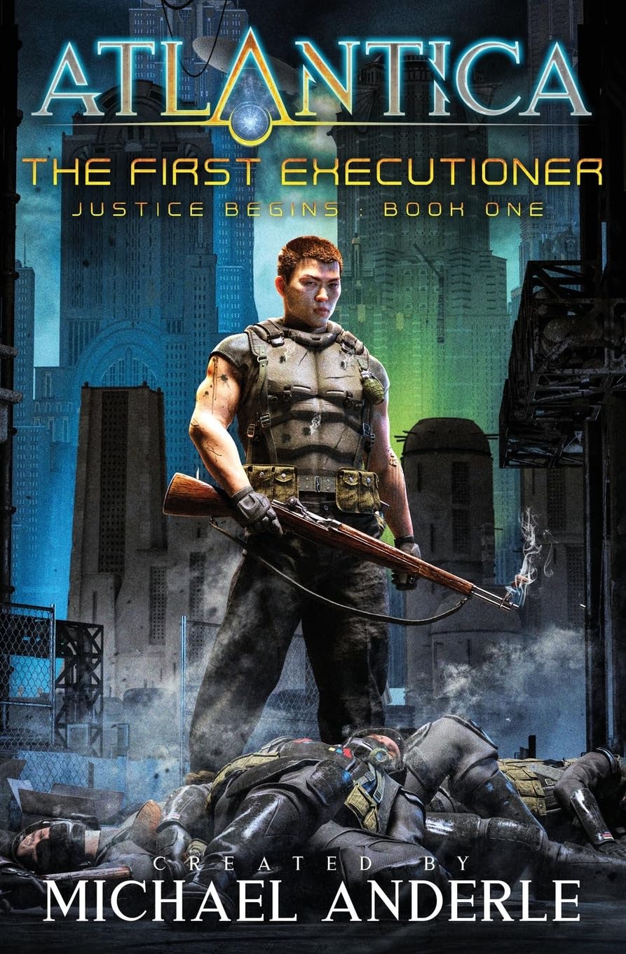 The First Executioner: An Atlantica Universe Adventure: Justice Begins Book 1