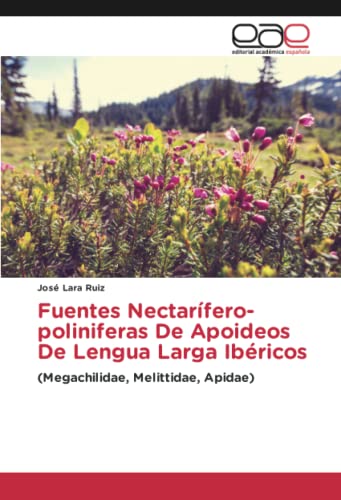 Fuentes Nectarífero-poliniferas De Apoideos De Lengua Larga Ibéricos: (Megachilidae, Melittidae, Apidae)