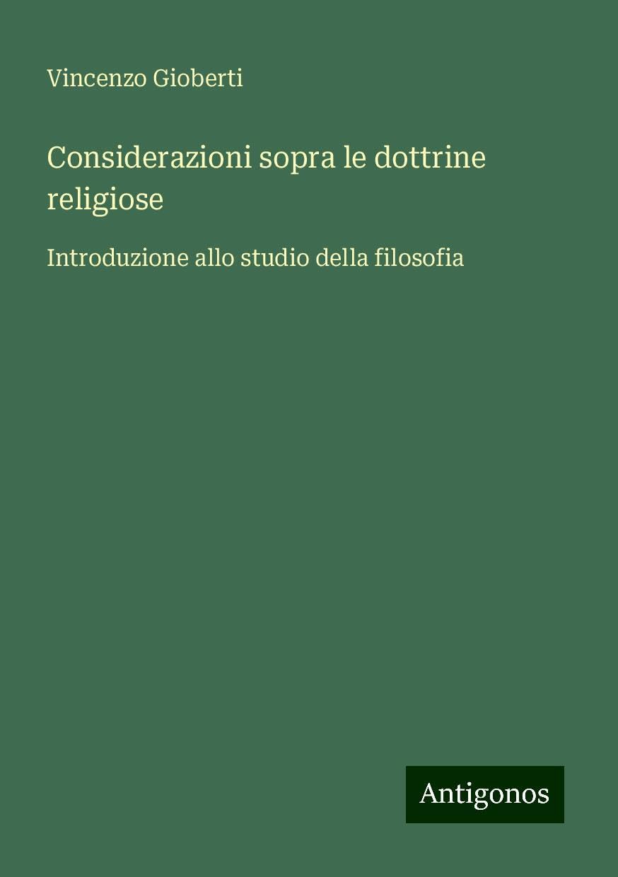 Considerazioni sopra le dottrine religiose: Introduzione allo studio della filosofia