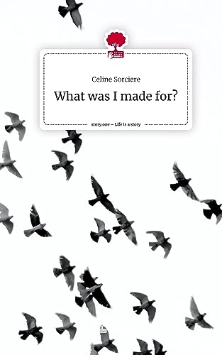 What was I made for?. Life is a Story - story.one