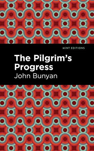The Pilgrim's Progress (Mint Editions―Philosophical and Theological Work)