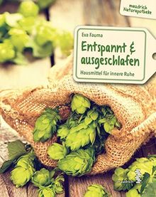Entspannt & ausgeschlafen: Hausmittel für innere Ruhe (maudrich Naturapotheke)