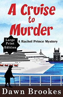 A Cruise to Murder Large Print Edition (A Rachel Prince Mystery Large Print, Band 1)