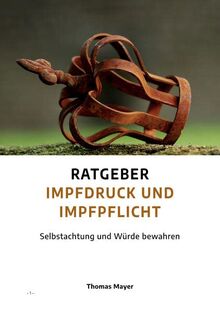 Ratgeber Impfdruck und Impfpflicht: Selbstachtung und Würde bewahren