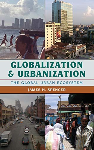 Globalization and Urbanization: The Global Urban Ecosystem