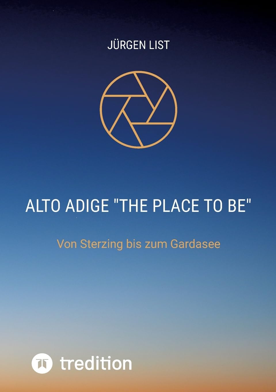Alto AdigeThe palce to be: Von Sterzing bis zum Gardasee