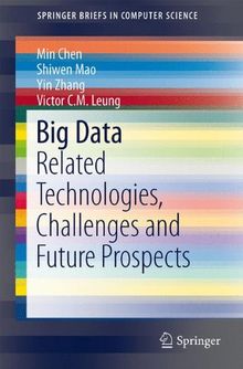 Big Data: Related Technologies, Challenges and Future Prospects (SpringerBriefs in Computer Science)