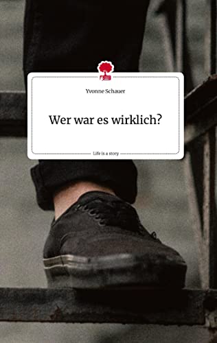 Wer war es wirklich? Life is a Story - story.one