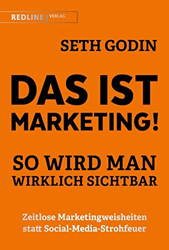 Seth Godin Das Ist Marketing!, So Wird Man Wirklich Sichtbar