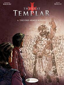 Last Templar the Vol. 6: the One-Armed Knight (The Last Templar, Band 6)