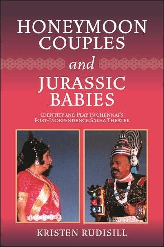 Honeymoon Couples and Jurassic Babies: Identity and Play in Chennai’s Post-independence Sabha Theater