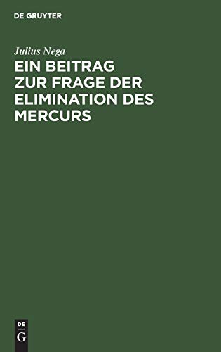 Ein Beitrag zur Frage der Elimination des Mercurs: Mit besonderer Berücksichtigung des Glycocoll-Quecksilbers. Inaugural-Dissertation