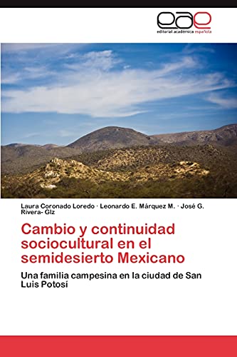 Cambio y continuidad sociocultural en el semidesierto Mexicano: Una familia campesina en la ciudad de San Luis Potosí