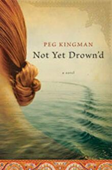 Not Yet Drown'd: A Novel
