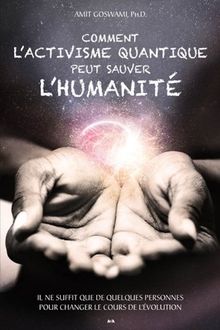 Comment l'activisme quantique peut sauver l'humanité