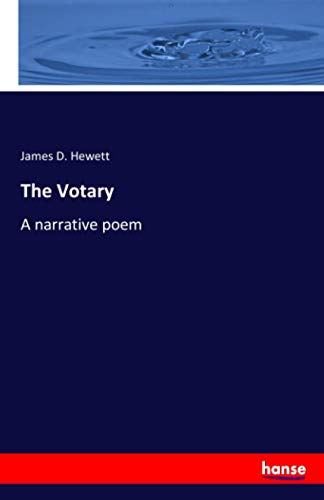 The Votary: A narrative poem