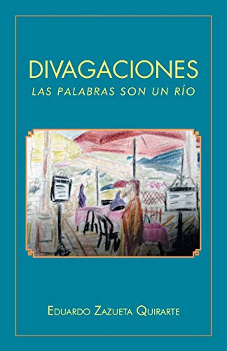 Divagaciones: Las palabras son un río: Las Palabras Son Un Rio