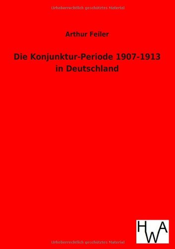 Die Konjunktur-Periode 1907-1913 in Deutschland