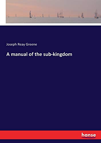 A manual of the sub-kingdom