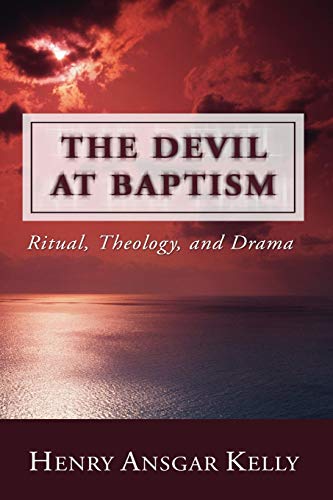 The Devil at Baptism: Ritual, Theology, and Drama