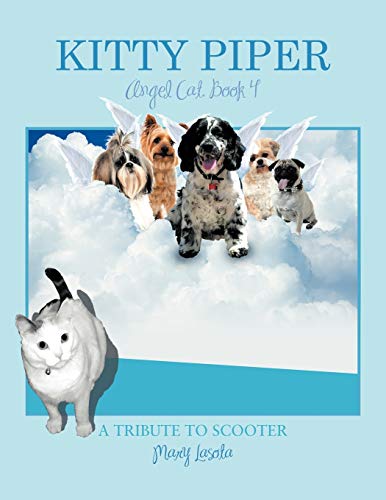 Kitty Piper, Angel Cat, Book 4: A Tribute To Scooter