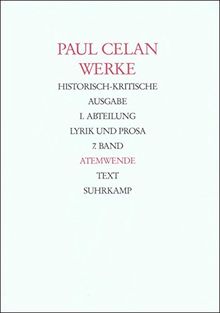 Werke. Historisch-kritische Ausgabe. I. Abteilung: Lyrik und Prosa: Band 7: Atemwende